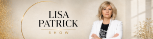 Lisa Patrick SHow - Lisa Patrick Podcast COming soon!